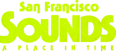 San Francisco Sounds: A Place in Time